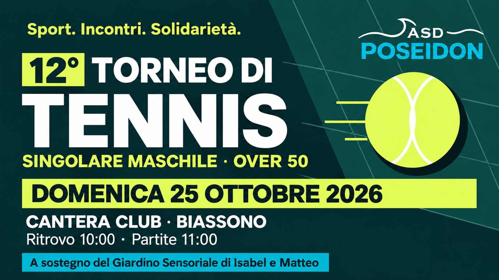 12° Torneo di tennis, singolare maschile over 50, domenica 25 ottobre 2026 al Cantera Club di Biassono. Ritrovo alle 10:00, partite dalle 11:00, a sostegno del Giardino Sensoriale di Isabel e Matteo.